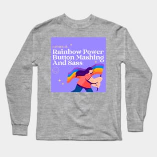 Gaymer AF: Rainbow Power, Button Mashing And Sass Long Sleeve T-Shirt